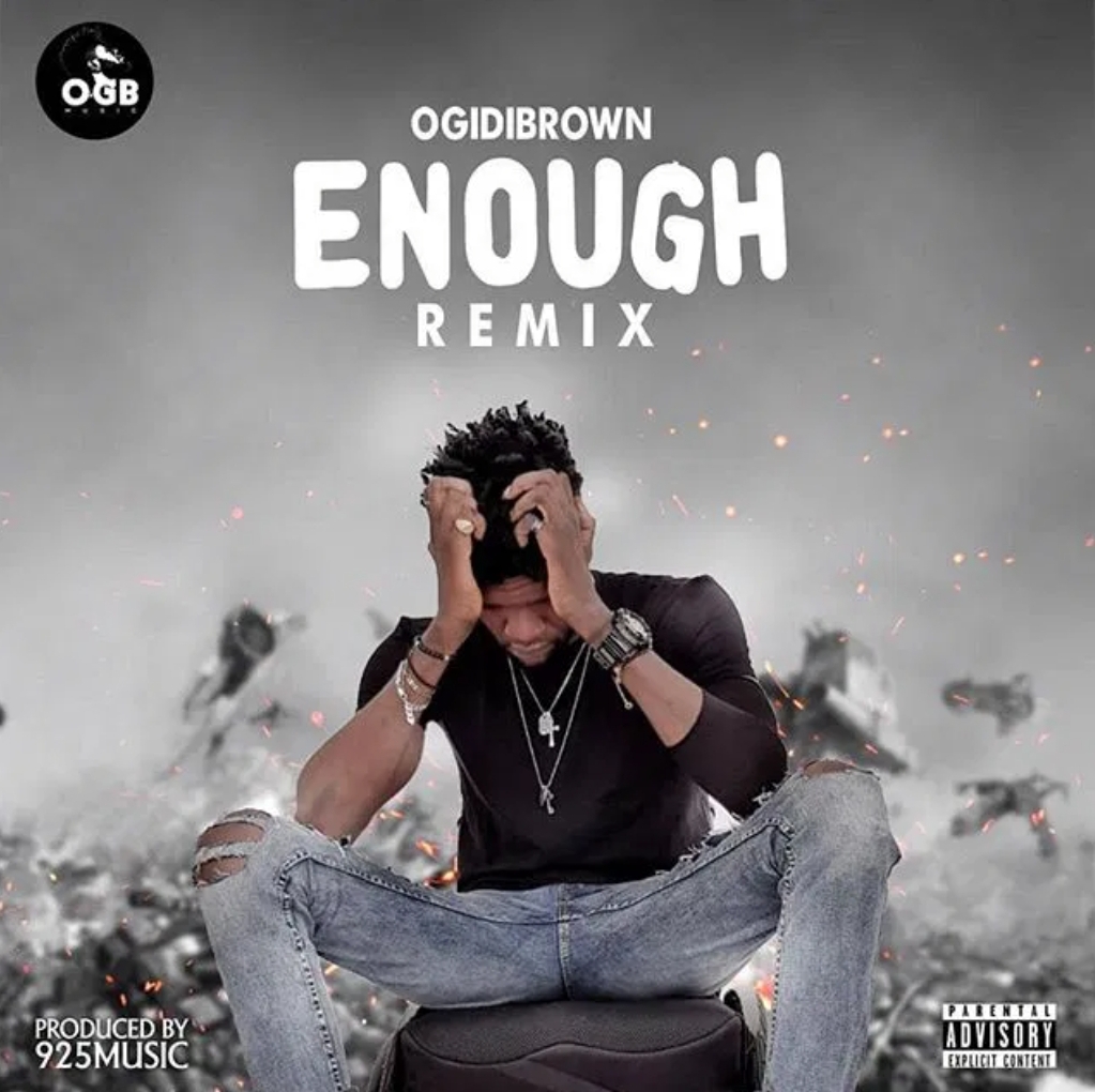 Ogidi Brown - Enough (Remix)