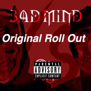 Original Roll Out - Bad Mind