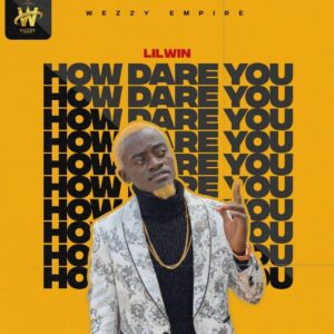 Lil Win ft. Article Wan - How Dare You (Prod by Dream Jay