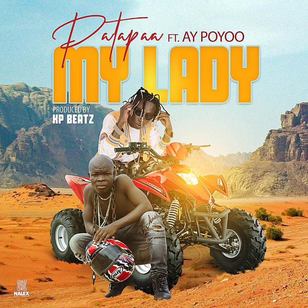 Patapaa - My Lady ft. Ay Poyoo (Prod by KP Beatz)
