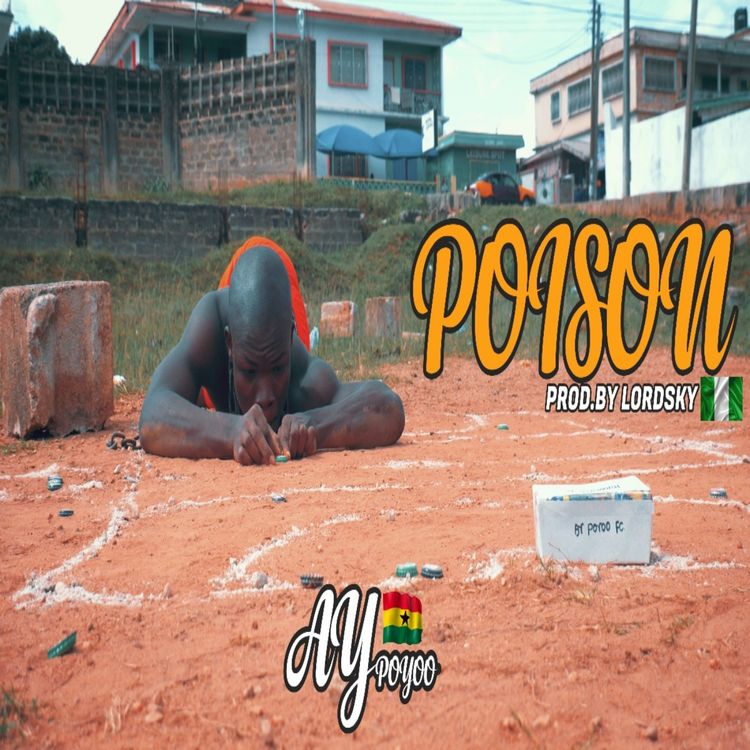 Ay Poyoo - Poison (Prod by Lord Sky)