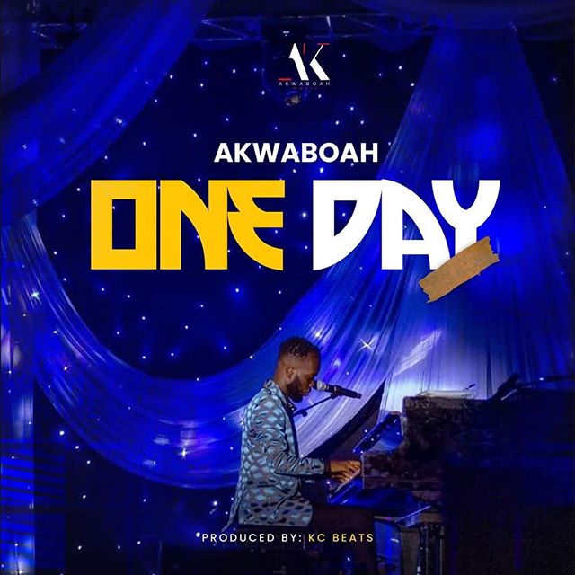 Akwaboah - One Day (Prod by KC Beatz)
