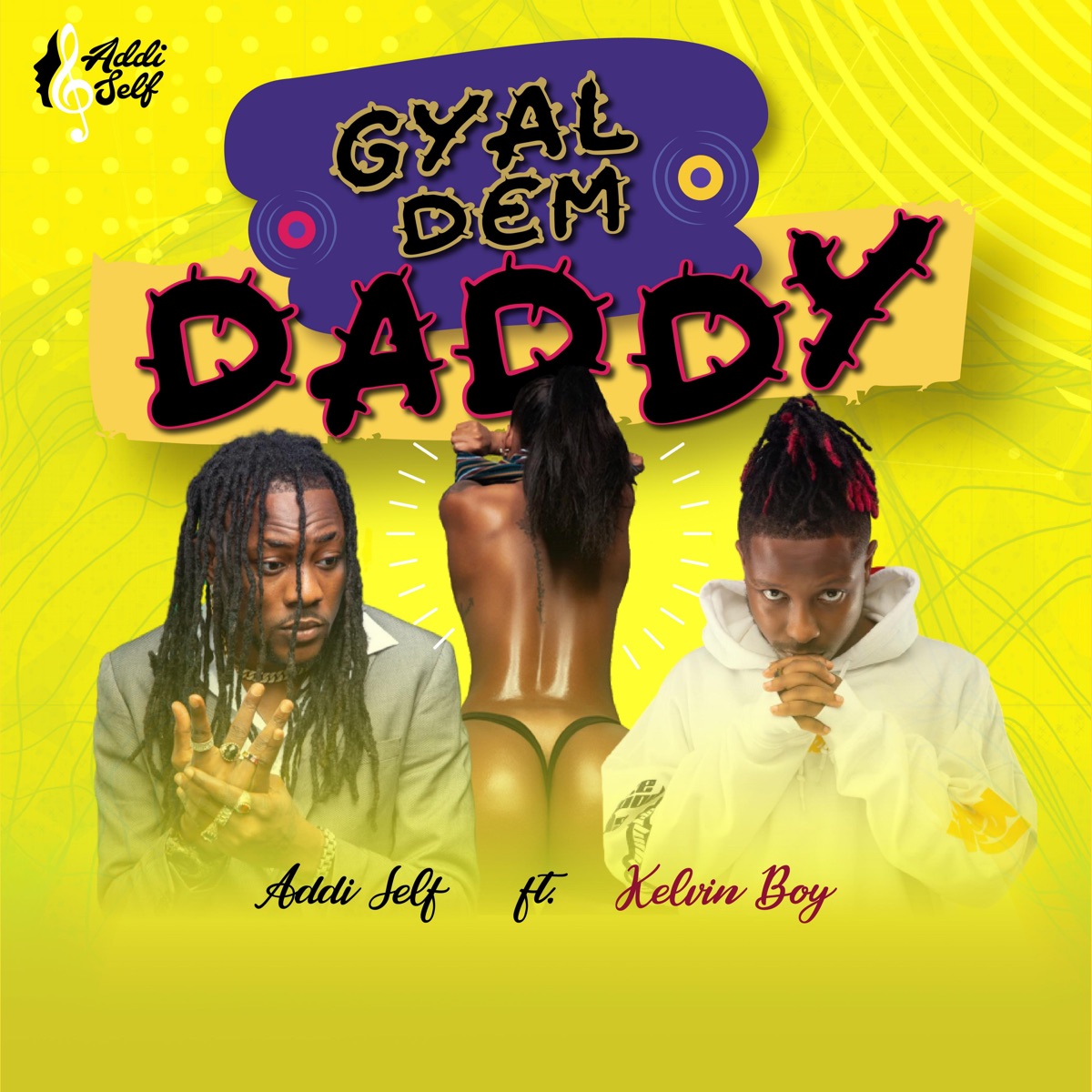 Addi Self - Gyal Dem Daddy ft. Kelvyn Boy