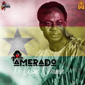 Amerado - Dr. Kwame Nkrumah 