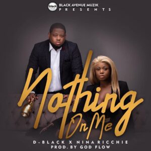 D-Black - Nothing On Me ft. Nina Ricchie 