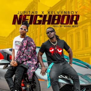 Jupitar - Neighbor ft. Kelvyn Boy 