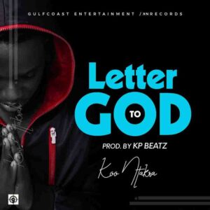 Koo Ntakra - Letter To God (Prod by KP Beatz)
