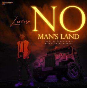 Larruso - No Man's Land (Prod by TheOneBeatz)