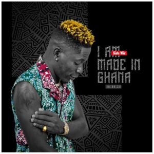 Shatta Wale - I Am Made In Ghana (Prod by Paq)