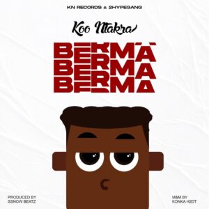 Koo Ntakra - Berma (Prod by Ssnow Beatz)