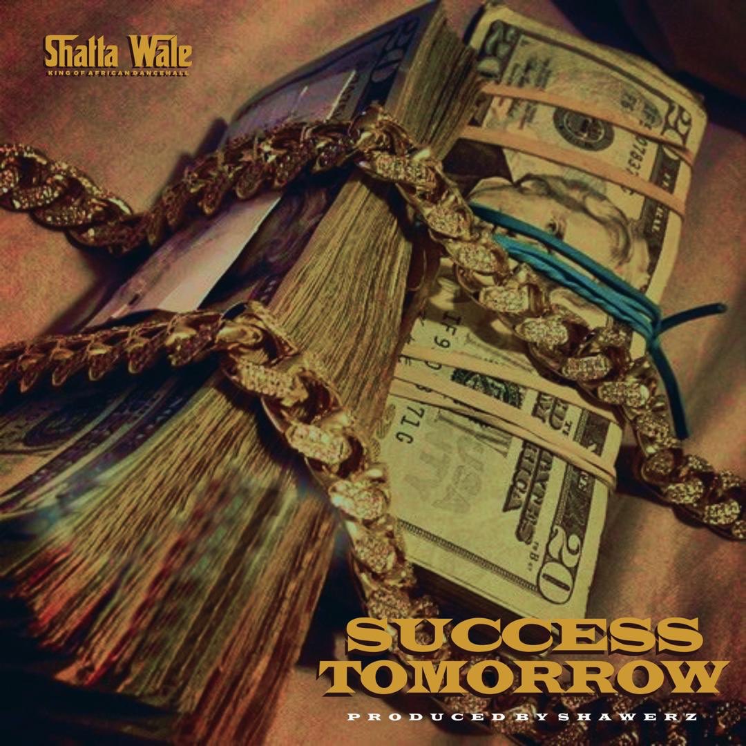 Shatta Wale - Success Tomorrow(Prod by Shawerz)