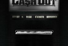 City Boy Cash Out Reggie O'kenneth Kawabanga, City Boy – Cash Out ft. Reggie, O’Kenneth & Kawabanga