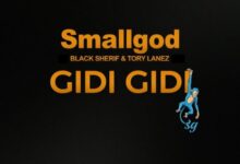 Smallgod Gidi Gidi Lyrics Tory Lanez Black Sherif, Lyrics : Smallgod ft. Tory Lanez & Black Sherif