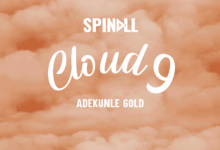 Spinall CLOUD 9 Adekunle Gold