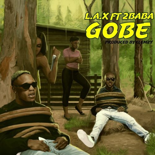 L.A.X – "Gobe" ft. 2Baba