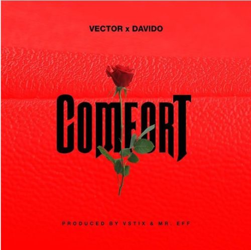 Vector - "Comfort" ft. Davido