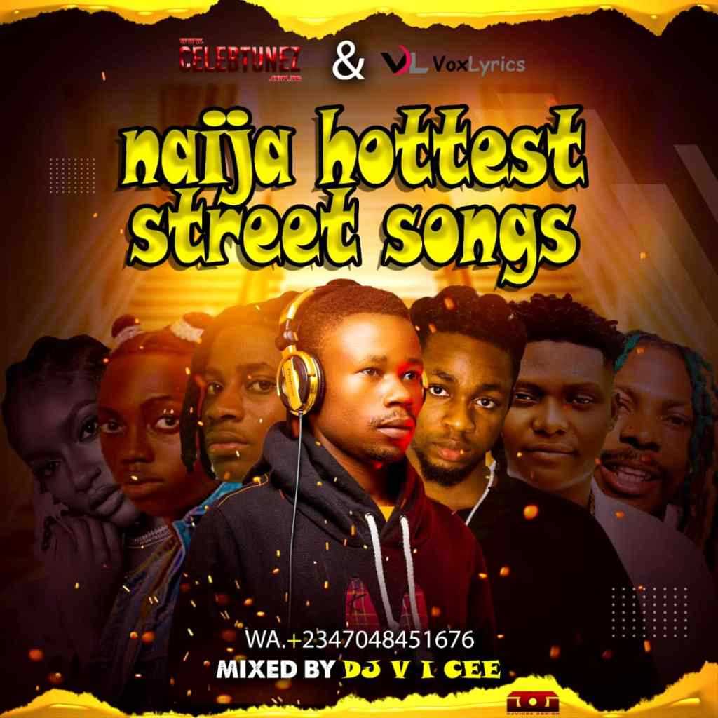 DJ V I Cee Naija Hottest Street Songs Mixtape Ft. Voxlyrics &. CelebTunez