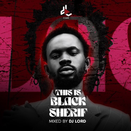 DJ Lord OTB – This Is Black Sherif